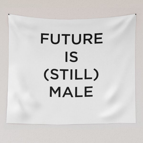 Item preview, The Future is Still Male designed and sold by KingClothes.