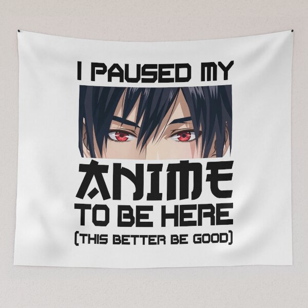 Item preview,  Paused My Game To Be Here This Better Be Good - Anime Gaming Gamer Cute Kawaii designed and sold by Har-vee.