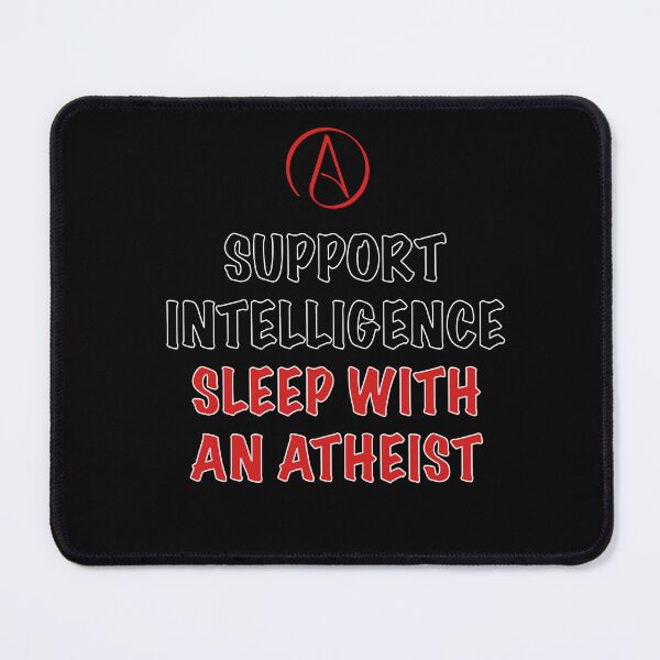 Item preview, Funny Atheist Quote – Support Intelligence, Sleep with an Atheist Design designed and sold by Atheist-Heaven.