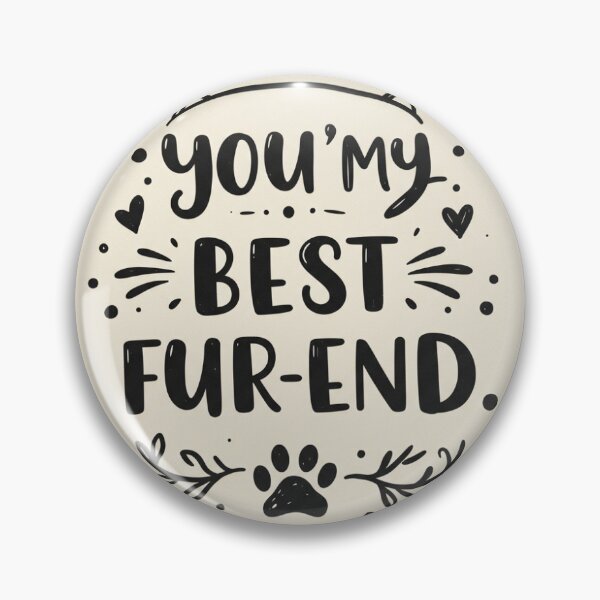 Item preview, You My Best Fur Friend designed and sold by PrintSynk.