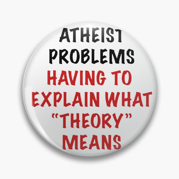 Item preview, Atheist Problems – Explaining What “Theory” Means Funny Science Quote designed and sold by Atheist-Heaven.