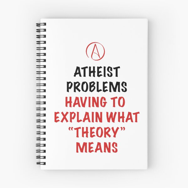 Item preview, Atheist Problems – Explaining What “Theory” Means Funny Science Quote designed and sold by Atheist-Heaven.