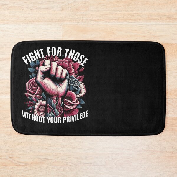 Item preview, Fight For Those Without Your Privilege designed and sold by Belarte.shop.