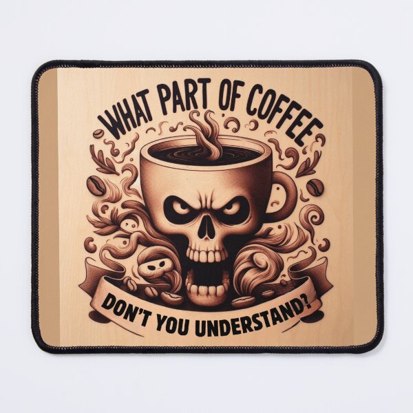 Item preview, What Part of Coffee Don't You Understand? - design I designed and sold by desAIgns by Rosa.