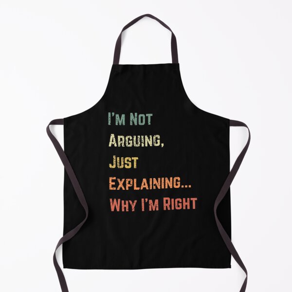 Item preview, I'm Not Arguing, Just Explaining Why I'm Right designed and sold by Roam Republic.