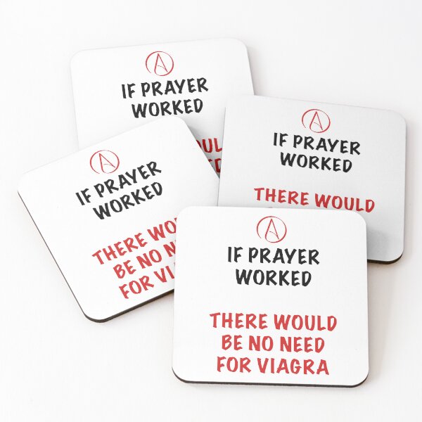 Item preview, Funny Atheist Quote – If Prayer Worked There’d Be No Need for Viagra designed and sold by Atheist-Heaven.