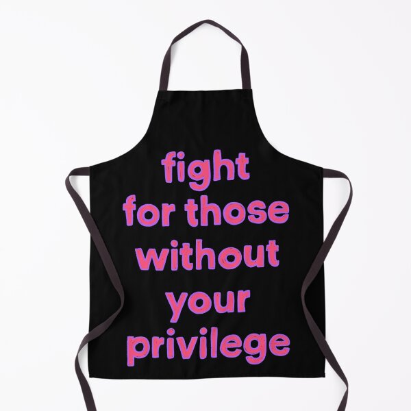 Item preview, Fight for those without your privilege designed and sold by IHateDumplings.