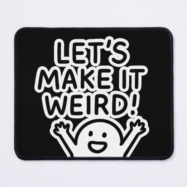 Item preview, Let's make it weird designed and sold by FarieArt.