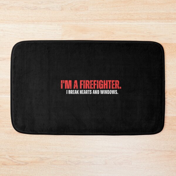 Item preview, I'm a firefighter. I break hearts and windows - Funny Firefighter designed and sold by mimiscreativity.