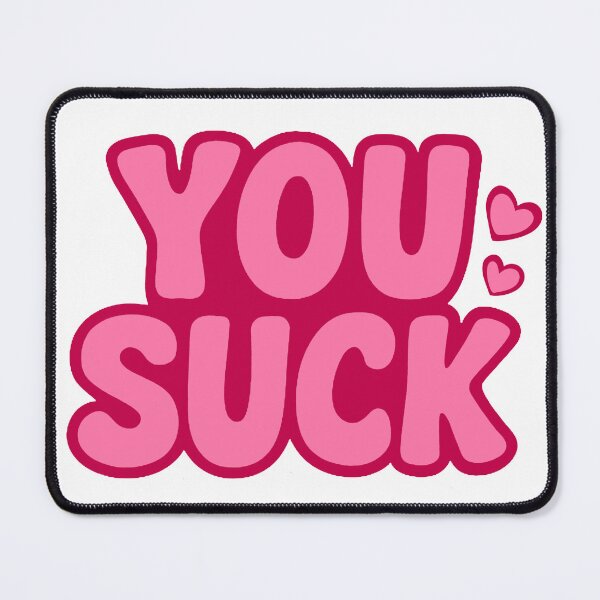 Item preview, You Suck Pink designed and sold by FarieArt.
