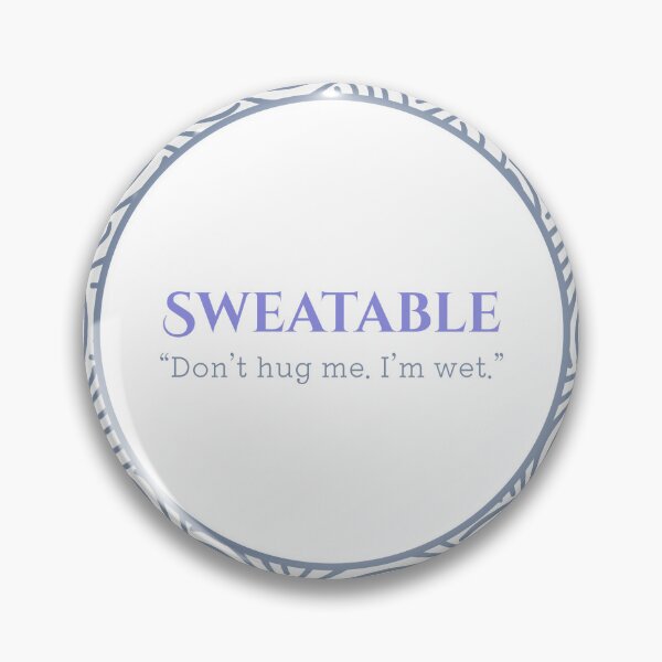 Item preview, Sweatable – Don’t Hug Me. I’m Wet designed and sold by Sepinik.