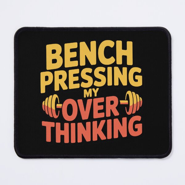 Item preview, Benchpressing my overthinking, ADHD fitness designed and sold by NoetherSym.