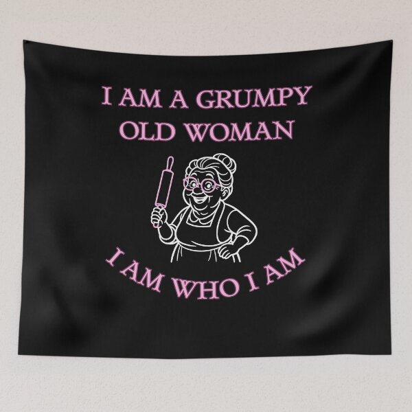 Item preview, I am a grumpy old Woman I am Who I am designed and sold by RobbyCreations.