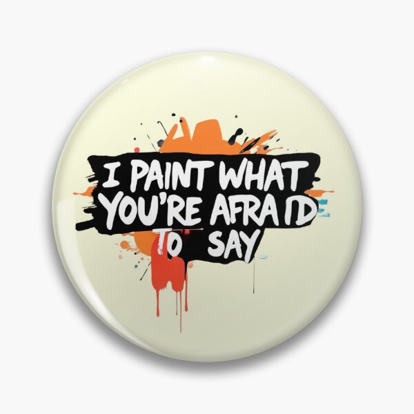 Item preview, I Paint What You’re Afraid to Say 2  – Bold Artist Quote Typography for Creative Rebels designed and sold by Ryldra-Art.
