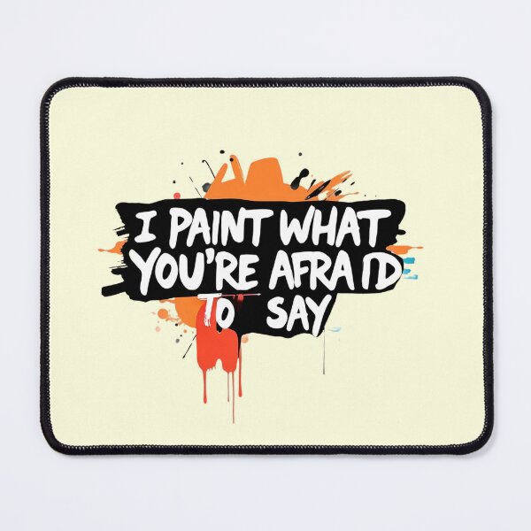 Item preview, I Paint What You’re Afraid to Say 2  – Bold Artist Quote Typography for Creative Rebels designed and sold by Ryldra-Art.