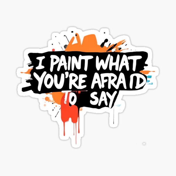 Item preview, I Paint What You’re Afraid to Say 2  – Bold Artist Quote Typography for Creative Rebels designed and sold by Ryldra-Art.