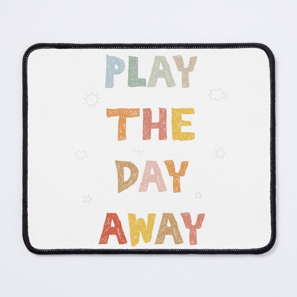 Item preview, Play the Day Away - Kids Affirmative quotes designed and sold by MeshaArts.