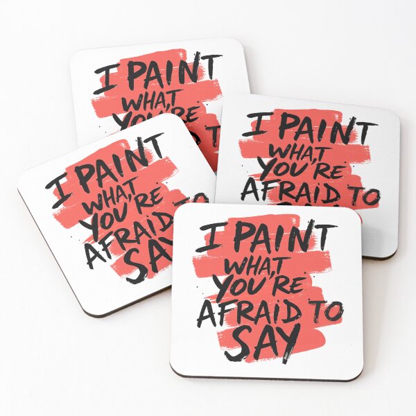 Item preview, I Paint What You’re Afraid to Say 4  – Bold Artist Quote Typography for Creative Rebels designed and sold by Ryldra-Art.