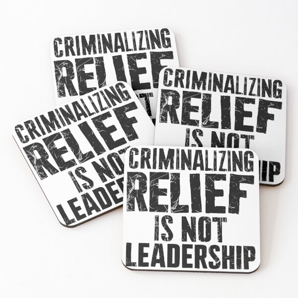 Item preview, Criminalizing Relief Is Not Leadership – Bold Statement Design for Advocates of Compassion, Freedom, and Smart Policy Reform designed and sold by CoastalEmp.