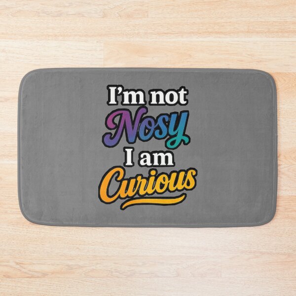 Item preview, I'm Not Nosy, Just Curious – Funny Quote Design for Curious Minds designed and sold by Just Meaningful.