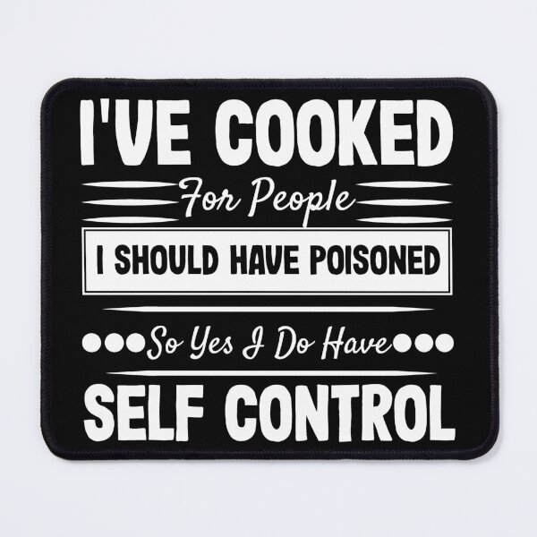 Item preview, I've Cooked for People I Should Have Poisoned – Funny Cooking Quote designed and sold by Lilly4Art.