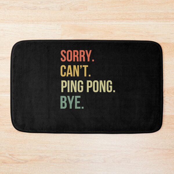 Item preview, Sorry. Can't. ping pong. Bye. funny ping pong player retro designed and sold by snowry.