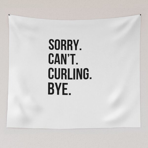 Item preview, Sorry. Can't. Curling. bye. funny Curling athlete joke designed and sold by snowry.