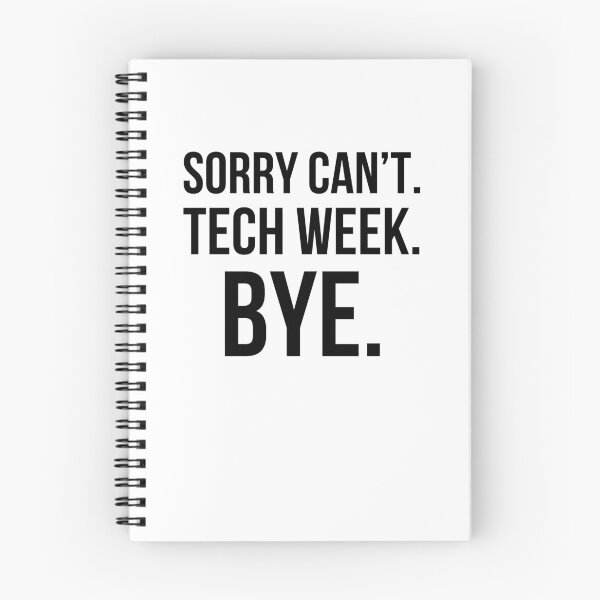 Item preview, Sorry can't. tech week. bye. funny tech Week Theatre designed and sold by snowry.