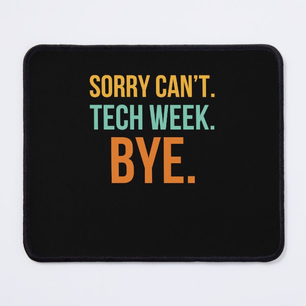 Item preview, Sorry can't. tech week. bye. funny tech Week retro Theatre designed and sold by snowry.