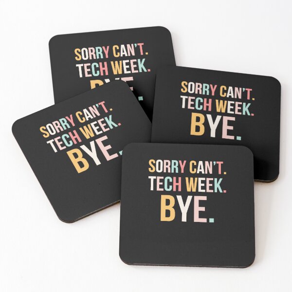 Item preview, Cute Sorry can't. tech week. bye. funny tech Week Theatre designed and sold by snowry.