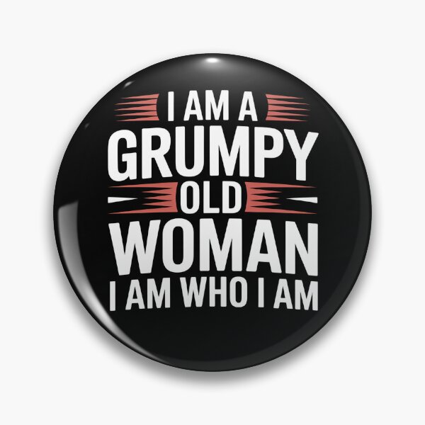 Item preview, I Am A Grumpy Old Woman I Am Who I Am - This gift is perfect for a strong, mature woman with attitude who proudly embraces herself just as she is – with humor, grumpiness, and honesty. designed and sold by ZyziowskyArt.