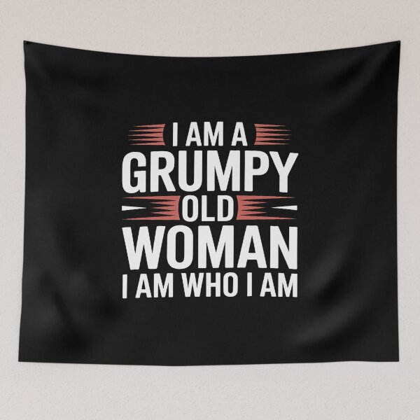 Item preview, I Am A Grumpy Old Woman I Am Who I Am - This gift is perfect for a strong, mature woman with attitude who proudly embraces herself just as she is – with humor, grumpiness, and honesty. designed and sold by ZyziowskyArt.