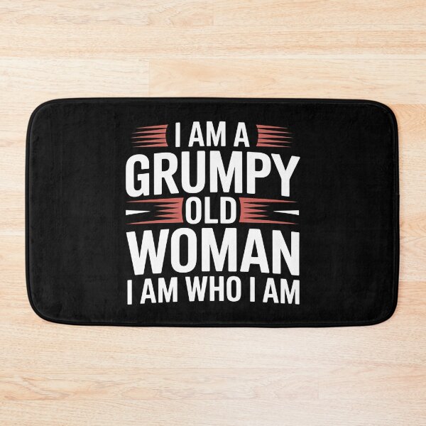 Item preview, I Am A Grumpy Old Woman I Am Who I Am - This gift is perfect for a strong, mature woman with attitude who proudly embraces herself just as she is – with humor, grumpiness, and honesty. designed and sold by ZyziowskyArt.