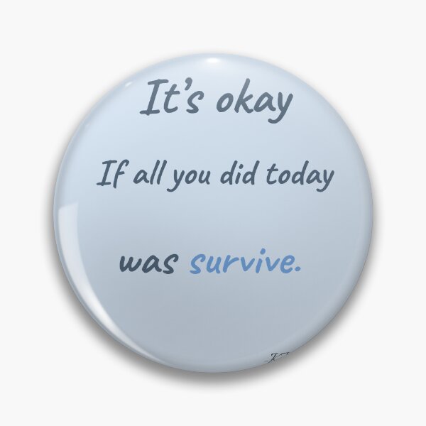 Item preview, Healing Quote – It’s Okay If All You Did Was Survive designed and sold by KWkindwaves.