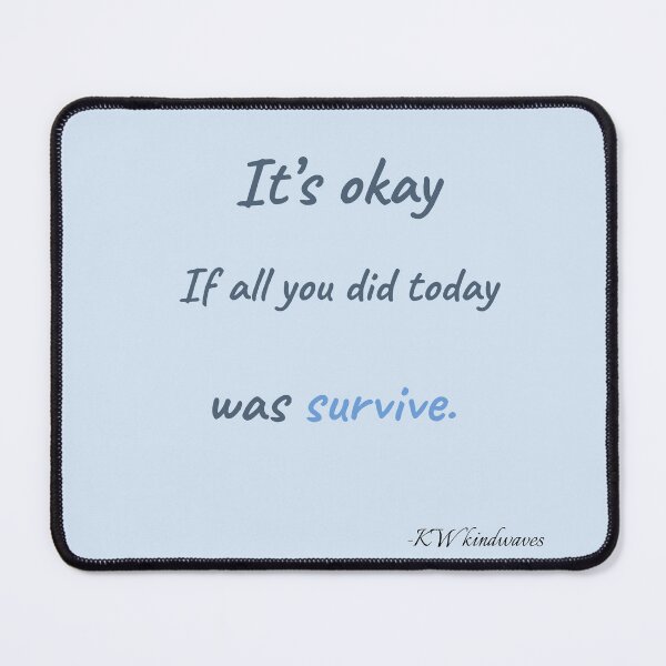 Item preview, Healing Quote – It’s Okay If All You Did Was Survive designed and sold by KWkindwaves.