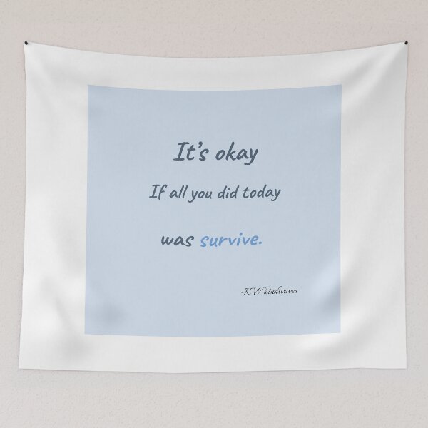 Item preview, Healing Quote – It’s Okay If All You Did Was Survive designed and sold by KWkindwaves.
