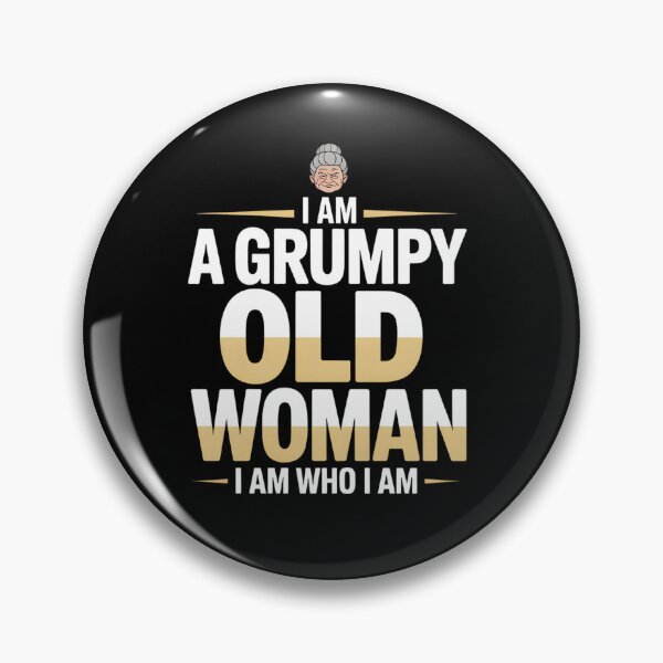 Item preview, I Am A Grumpy Old Woman I Am Who I Am - This gift is perfect for a strong, mature woman with attitude who proudly embraces herself just as she is – with humor, grumpiness, and honesty. designed and sold by ZyziowskyArt.