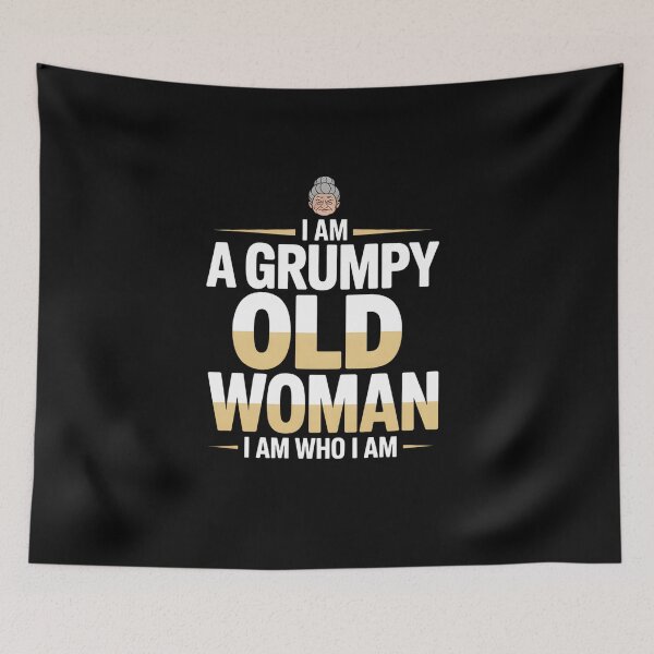 Item preview, I Am A Grumpy Old Woman I Am Who I Am - This gift is perfect for a strong, mature woman with attitude who proudly embraces herself just as she is – with humor, grumpiness, and honesty. designed and sold by ZyziowskyArt.