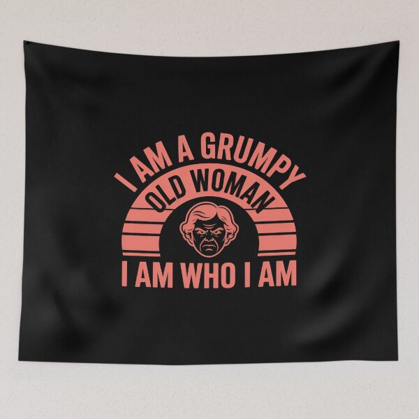 Item preview, I Am A Grumpy Old Woman I Am Who I Am - This gift is perfect for a strong, mature woman with attitude who proudly embraces herself just as she is – with humor, grumpiness, and honesty. designed and sold by ZyziowskyArt.