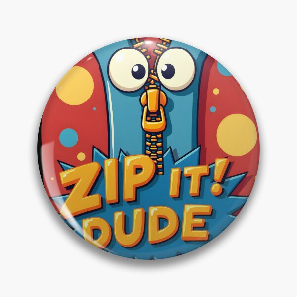 Item preview, Zip it! Dude designed and sold by Code Pet sometimes Sleep.