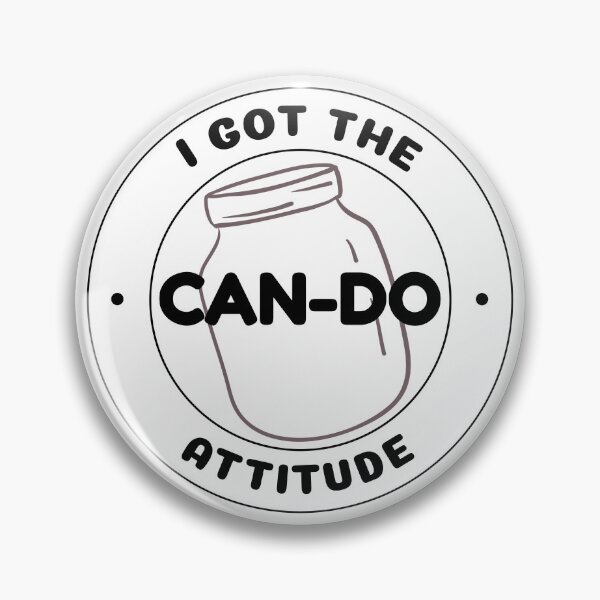 Item preview, I GOT THE CAN-DO ATTITUDE  designed and sold by Love-Anxiety.