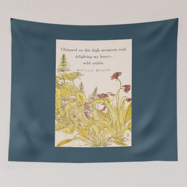 Item preview, Matsuo Bashō quote:  Glimpsed on this high mountain trail, delighting my heart— wild violets. designed and sold by artbleed.