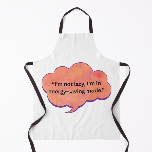 Item preview, I'm Not Lazy, I'm in Energy-Saving Mode. designed and sold by WiseGuyWarehouse.