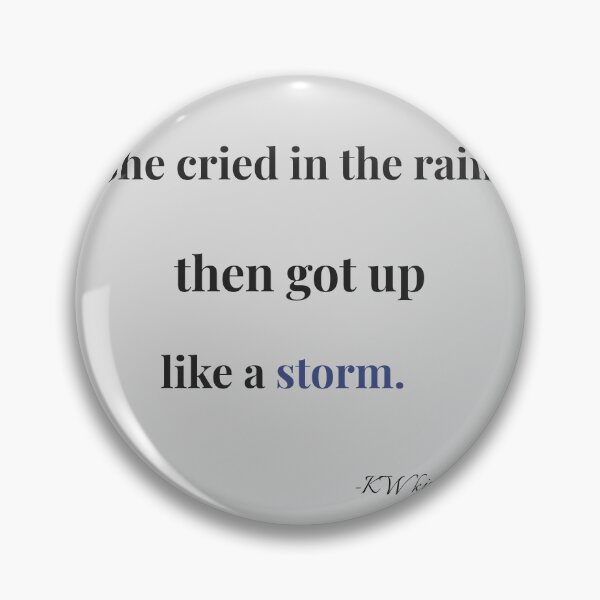 Item preview, Powerful Healing Quote – She Cried in the Rain, Then Got Up Like a Storm designed and sold by KWkindwaves.