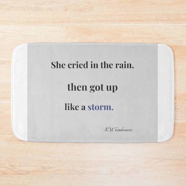 Item preview, Powerful Healing Quote – She Cried in the Rain, Then Got Up Like a Storm designed and sold by KWkindwaves.