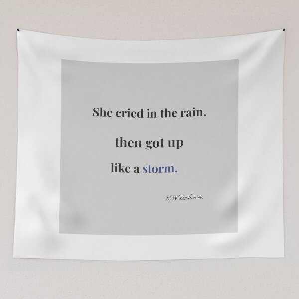 Item preview, Powerful Healing Quote – She Cried in the Rain, Then Got Up Like a Storm designed and sold by KWkindwaves.