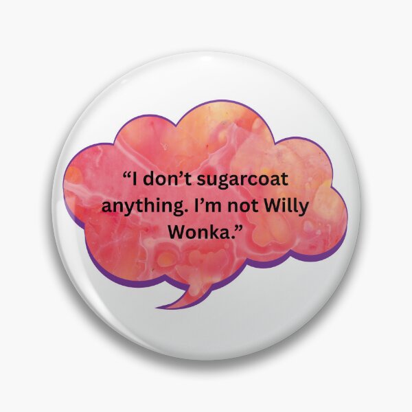 Item preview, I Don't Sugarcoat Anything. I'm Not Willy Wonka. designed and sold by WiseGuyWarehouse.