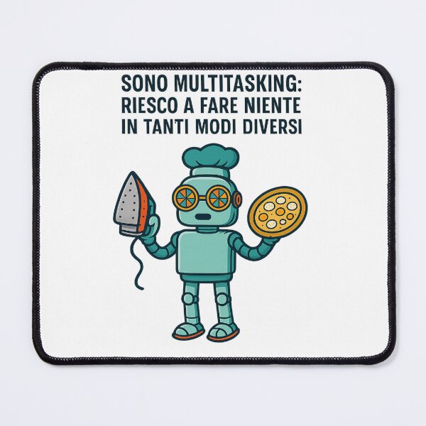 Item preview, Robot Multitasking – Fare niente in tanti modi diversi designed and sold by IroniaeCo.