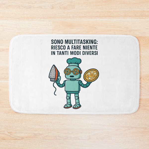 Item preview, Robot Multitasking – Fare niente in tanti modi diversi designed and sold by IroniaeCo.