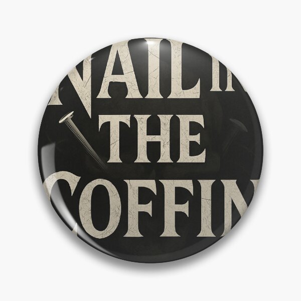 Item preview, Nail in the coffin  designed and sold by MadKiyan.